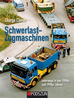 Schwerlastzugmaschinen unterwegs in den 1980er und 1990er Jahren - Clever, Thorge