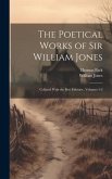The Poetical Works of Sir William Jones: Collated With the Best Editions: , Volumes 1-2