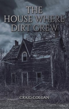 The House Where Dirt Grew - Colgan, Craig