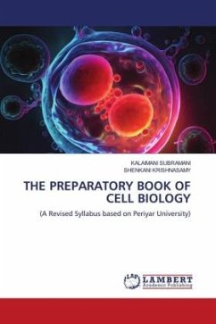 THE PREPARATORY BOOK OF CELL BIOLOGY - Subramani, Kalaimani;Krishnasamy, Shenkani