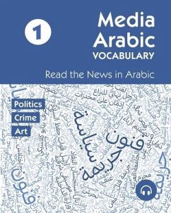 Media Arabic Vocabulary 1: Read the News in Arabic - Al-Masri, Ahmad; Aldrich, Matthew