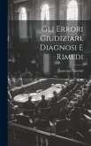 Gli Errori Giudiziari, Diagnosi E Rimedi