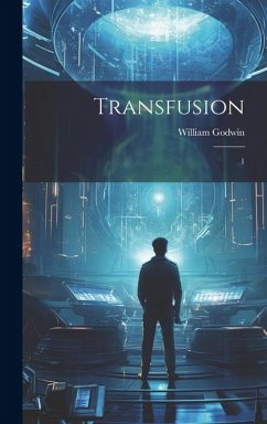 Transfusion: 1 - Godwin, William