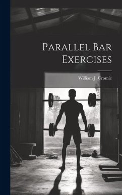 Parallel bar Exercises - Cromie, William J.