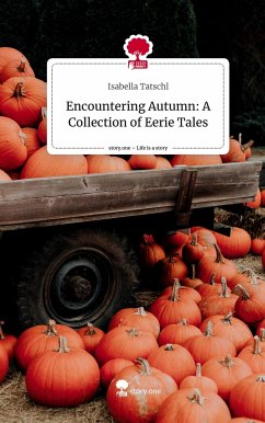 Encountering Autumn: A Collection of Eerie Tales. Life is a Story - story.one - Tatschl, Isabella