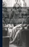 The Recruiting Officer; a Comedy. Marked With the Variations in the Manager's Book, at the Theatre Royal in Drury Lane, London, Printed for T. Lowndes