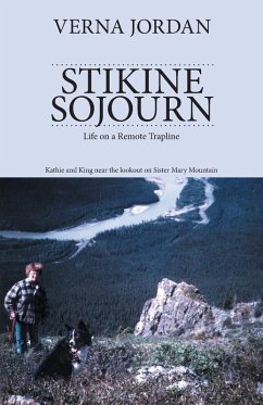 Stikine Sojourn: Life on a Remote Trapline - Jordan, Verna