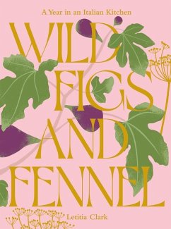 Wild Figs and Fennel - Clark, Letitia