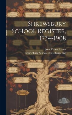 Shrewsbury School Register, 1734-1908 - Auden, John Ernest