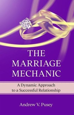 The Marriage Mechanic: A Dynamic Approach to a Successful Relationship - Pusey, Andrew