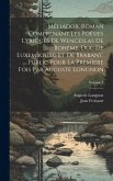 Méliador. Roman comprenant les poésies lyriques de Wenceslas de Bohême, duc de Luxembourg et de Brabant, public pour la premìere fois par Auguste Long