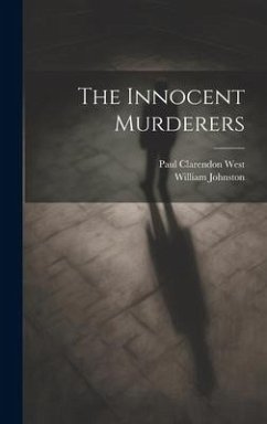 The Innocent Murderers - Johnston, William; West, Paul Clarendon