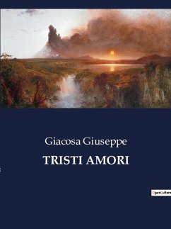 TRISTI AMORI - Giuseppe, Giacosa