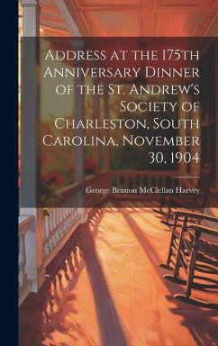 Address at the 175th Anniversary Dinner of the St. Andrew's Society of Charleston, South Carolina, November 30, 1904