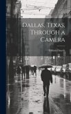 Dallas, Texas, Through a Camera