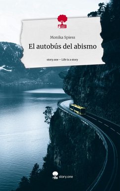 El autobús del abismo. Life is a Story - story.one - Spiess, Monika