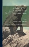 A List of the Amphibians and Reptiles of Arizona: With Notes On the Species in the Collection of the Academy; Volume 3