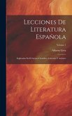 Lecciones De Literatura Española: Esplicadas En El Ateneo Científico, Literario Y Artístico; Volume 1
