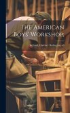 The American Boys' Workshop;