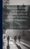 Biennial Report of the State Supervisor of Negro Schools of West Virginia ..