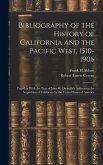 Bibliography of the History of California and the Pacific West, 1510-1906; Together With the Text of John W. Dwinelle's Address on the Acquisition of
