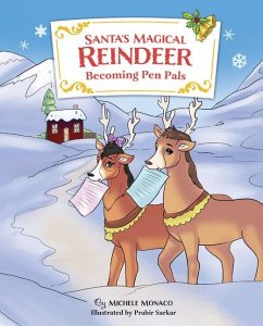 Santa's Magical Reindeer: Becoming Pen Pals - Monaco, Michele