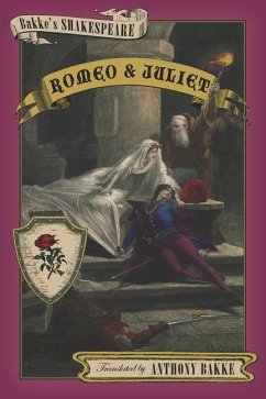 Bakke's Shakespeare: Romeo and Juliet - Bakke, Anthony