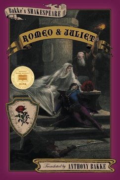 Bakke's Shakespeare: Romeo and Juliet - Bakke, Anthony