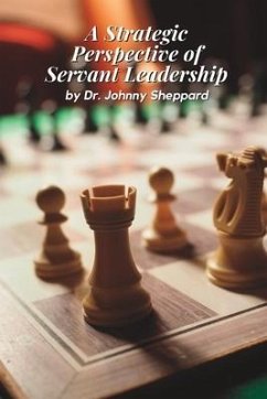 A Strategic Perspective of Servant Leadership - Sheppard, Johnny