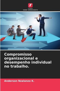 Compromisso organizacional e desempenho individual no trabalho. - Nzalanzo K., Anderson