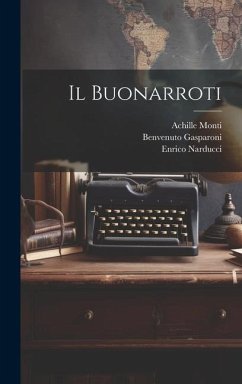 Il Buonarroti - Monti, Achille; Narducci, Enrico; Gasparoni, Benvenuto