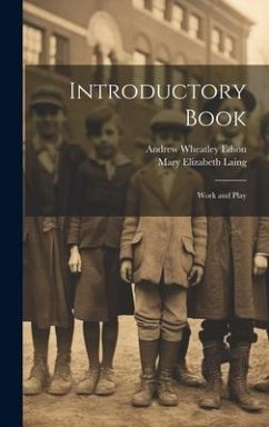 Introductory Book: Work and Play - Laing, Mary Elizabeth; Edson, Andrew Wheatley