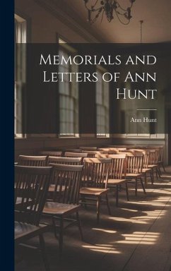 Memorials and Letters of Ann Hunt - Hunt, Ann