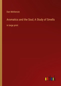 Aromatics and the Soul; A Study of Smells