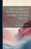 The Complete Poetical Works of Percy Bysshe Shelley; Volume 4