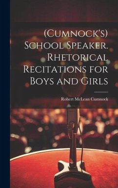 (Cumnock's) School Speaker. Rhetorical Recitations for Boys and Girls - Cumnock, Robert McLean