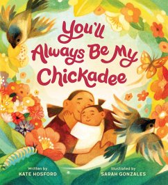 You'll Always Be My Chickadee - Hosford, Kate