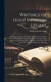 Writings of Hugh Swinton Legaré: Consisting of a Diary of Brussels, and Journal of the Rhine; Extracts From His Private and Diplomatic Correspondence;