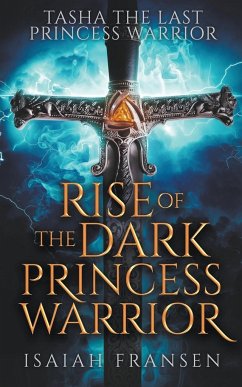 Tasha The Last Princess Warrior Rise Of The Dark Princess Warrior - Fransen, Isaiah