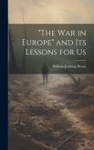 &quote;The war in Europe&quote; and its Lessons for Us