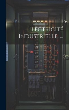 Electricité Industrielle, ... - Anonymous