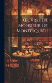 OEuvres De Monsieur De Montesquieu