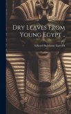 Dry Leaves From Young Egypt ..