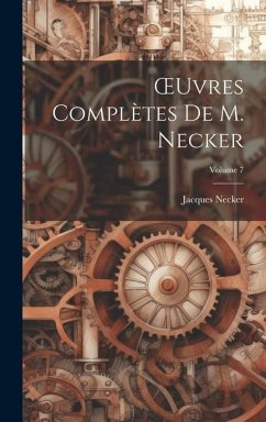 OEuvres Complètes De M. Necker; Volume 7 - Necker, Jacques