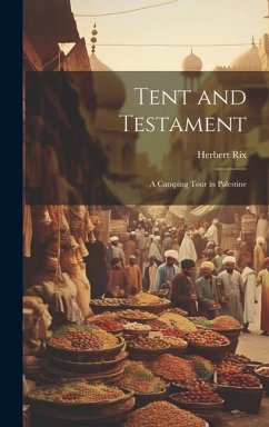 Tent and Testament - Rix, Herbert