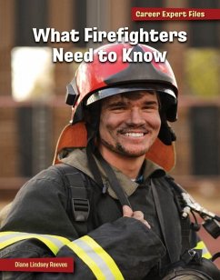 What Firefighters Need to Know - Reeves, Diane Lindsey