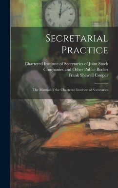 Secretarial Practice; the Manual of the Chartered Institute of Secretaries - Cooper, Frank Shewell