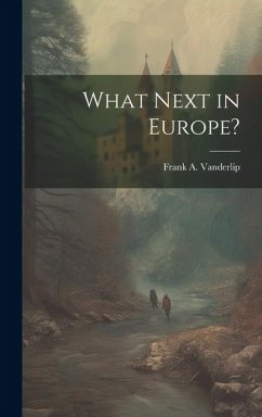 What Next in Europe? - Vanderlip, Frank A.