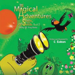 The Magical Adventures of Sadie and Seeds - Book 2 - Eidson, C