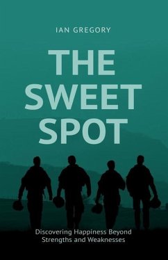 The Sweet Spot: Discovering Happiness Beyond Strengths and Weaknesses - Gregory, Ian